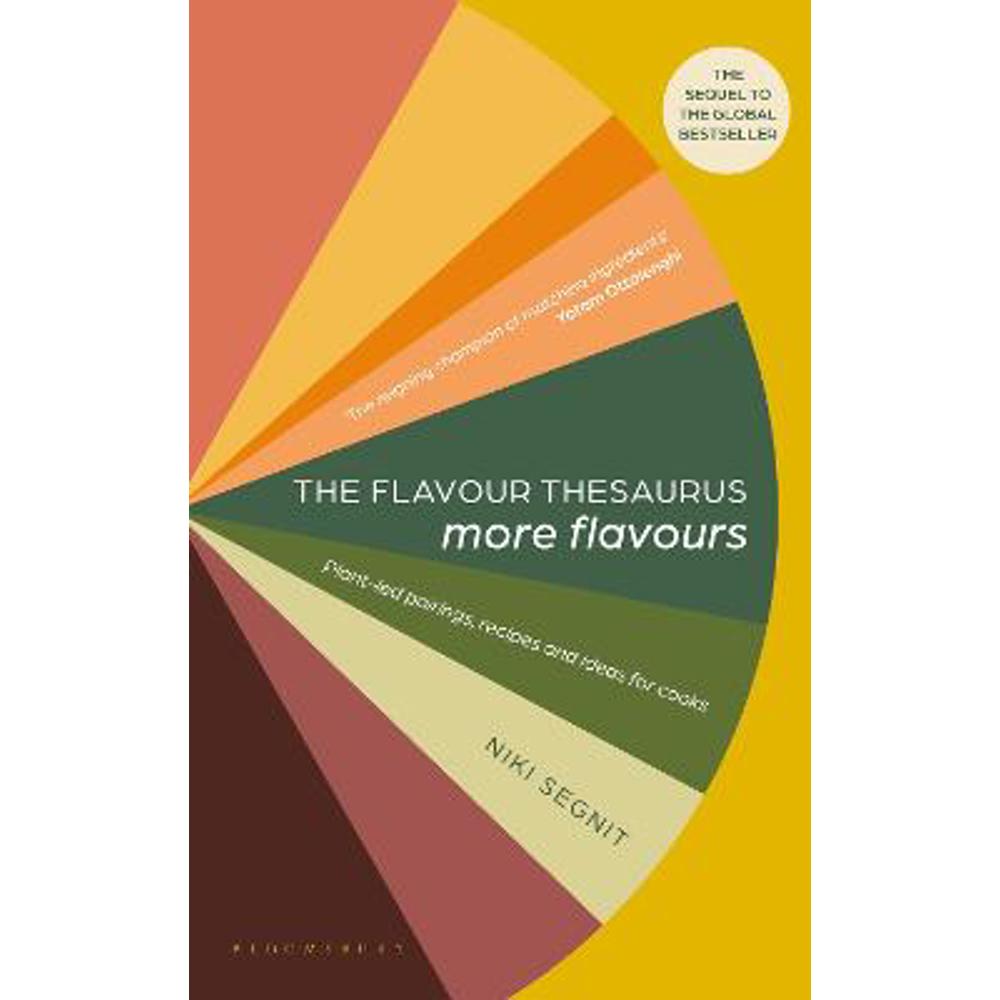 The Flavour Thesaurus: More Flavours: Plant-led Pairings, Recipes and Ideas for Cooks (Hardback) - Niki Segnit